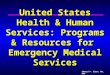 United States Health & Human Services: Programs & Resources for  Emergency Medical Services