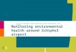 Monitoring environmental health around Schiphol airport