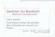 Gestion du Bankroll  (Bankroll management)