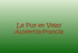 Le Puy en Velay  egy festöi városka   középkori hangulattal 