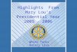 Highlights  From Mary Lou’s Presidential Year 2005 - 2006