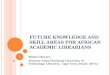 Future Knowledge and Skill Areas for African Academic Librarians