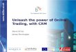 Unleash the power of Online Trading, with CRM