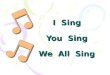I  Sing You  Sing We  All  Sing