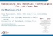 Harnessing New  Robotics Technologies for  Job Creation