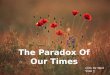 The Paradox Of Our Times