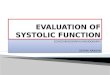 EVALUATION OF SYSTOLIC FUNCTION