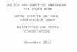 POLICY AND PRACTICE FRAMEWORK  FOR YOUTH WORK YOUTH SERVICE SECTORAL  PARTNERSHIP GROUP