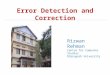 Error Detection  and Correction