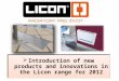 Introduction of new products and innovations in the Licon range for 2012