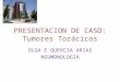 PRESENTACION DE CASO: Tumores Torácicos