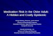 Medication Risk in the Older Adult:  A Hidden and Costly Epidemic