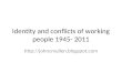 Identity and conflicts of working people 1945- 2011