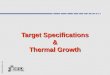Target Specifications & Thermal Growth