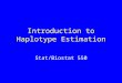 Introduction to Haplotype Estimation