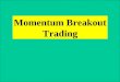 Momentum Breakout  Trading