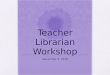 Teacher Librarian Workshop