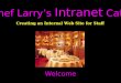 Chef Larry’s  Intranet  Café
