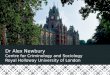 Dr Alex Newbury Centre for Criminology and Sociology Royal Holloway University of London