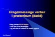 Uregelmæssige verber i præteritum (datid)