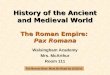 History of the Ancient and Medieval World The Roman Empire:  Pax Romana