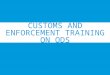 Customs  and Enforcement  Training on ODS