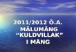 2011/2012 Õ.A.   MÄLUMÄNG “KULDVILLAK” I MÄNG