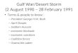 Gulf War/Desert Storm (2 August 1990 â€“ 28 February 1991