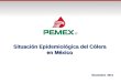 Situación Epidemiológica  del  Cólera  en  México