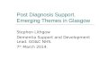 Post Diagnosis Support. Emerging Themes in Glasgow
