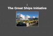 : The Great Ships Initiative