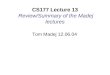 CS177 Lecture 13 Review/Summary of the Madej lectures