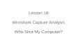 Lesson 18 Wireshark Capture Analysis Who Shot My Computer?