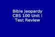 Bible Jeopardy CBS 100 Unit I Test Review