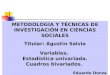 METODOLOGÍA Y TÉCNICAS DE INVESTIGACIÓN EN CIENCIAS SOCIALES Titular: Agustín Salvia Variables