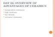 Day 22: Overview  of Advantages of Ceramics
