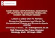 AGENT-BASED COMPUTATIONAL ECONOMICS: APPLICATIONS TO ECONOMIC MODELLING, MARKET AND POLICY DESIGN