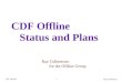 CDF Offline    Status and Plans