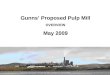 Gunns’ Proposed Pulp Mill OVERVIEW May 2009
