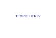 TEORIE HER IV
