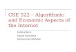 CSE 522 – Algorithmic and Economic Aspects of the Internet