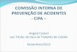 Sistema de prevenção de riscos - LTCAT - PPRA - PCMSO - SESMT -CIPA