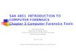 SAK 4801  INTRODUCTION TO COMPUTER FORENSICS Chapter 5 Computer Forensics Tools