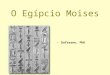 O Egípcio Moises
