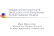 Engaging Supervisors and Employees in the Reasonable Accommodation Process