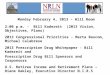 Monday February 4, 2013 – Hill Room 2:00 p.m. -  Bill Kadereit  (2013 Vision, Objectives, Plans)