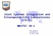 Joint Systems Integration and Interoperability Laboratories (JSIIL) WWJTSC 10-1