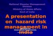 A presentation on  hazard risk management in India