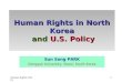 Human Rights in North Korea and  U.S. Policy