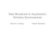 Data Broadcast in Asymmetric Wireless Environments Nitin H. Vaidya               Sohail Hameed